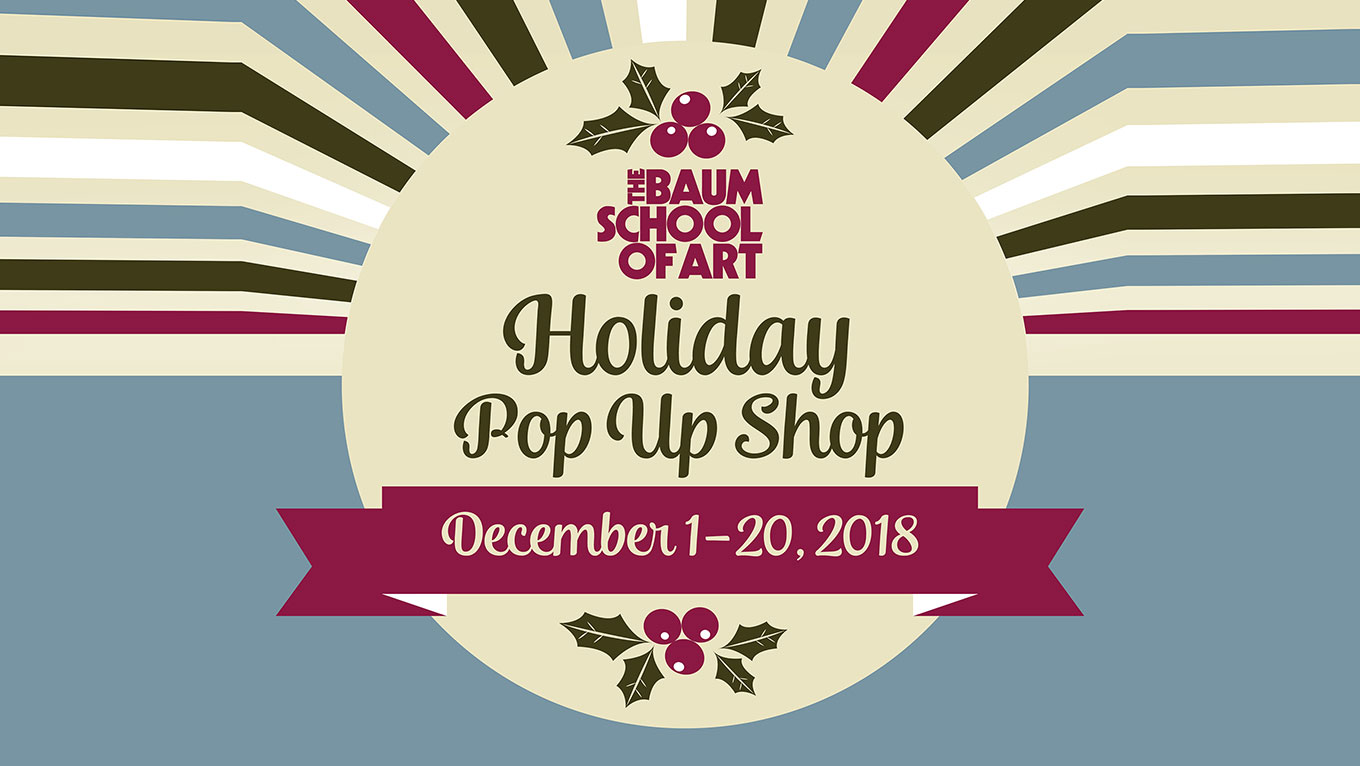 The Baum School of Art Holiday Pop Up Shop Image